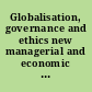 Globalisation, governance and ethics new managerial and economic insights /