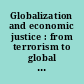 Globalization and economic justice : from terrorism to global peace /