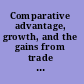 Comparative advantage, growth, and the gains from trade and globalization a festschrift in honor of Alan V. Deardorff /