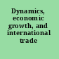 Dynamics, economic growth, and international trade