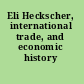 Eli Heckscher, international trade, and economic history