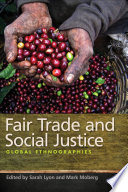 Fair trade and social justice global ethnographies /