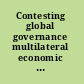 Contesting global governance multilateral economic institutions and global social movements /