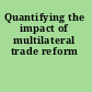 Quantifying the impact of multilateral trade reform
