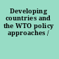 Developing countries and the WTO policy approaches /