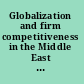 Globalization and firm competitiveness in the Middle East and North Africa region