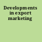 Developments in export marketing