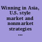 Winning in Asia, U.S. style market and nonmarket strategies for success /