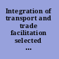 Integration of transport and trade facilitation selected regional case studies /