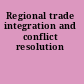 Regional trade integration and conflict resolution
