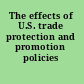 The effects of U.S. trade protection and promotion policies