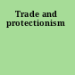 Trade and protectionism