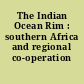 The Indian Ocean Rim : southern Africa and regional co-operation /