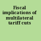 Fiscal implications of multilateral tariff cuts