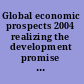 Global economic prospects 2004 realizing the development promise of the doha agenda /