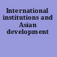 International institutions and Asian development