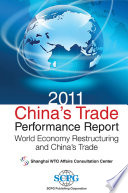 2011 China's trade performance report : world economy restructuring and china's trade /