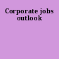 Corporate jobs outlook