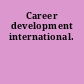 Career development international.