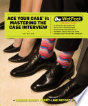 Ace your case II mastering the case interview.