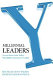 Millennial leaders : success stories from today's most brilliant Generation Y leaders /