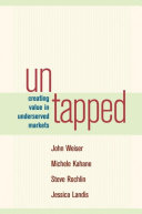 Untapped : creating value in underserved markets /