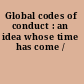 Global codes of conduct : an idea whose time has come /