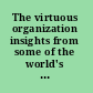 The virtuous organization insights from some of the world's leading management thinkers /