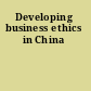 Developing business ethics in China