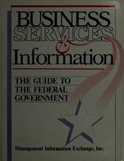 Business services and information : the guide to the federal government /