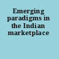 Emerging paradigms in the Indian marketplace
