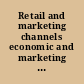 Retail and marketing channels economic and marketing perspectives on producer-distributor relationships /