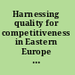 Harnessing quality for competitiveness in Eastern Europe and Central Asia