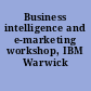 Business intelligence and e-marketing workshop, IBM Warwick 2001