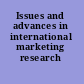 Issues and advances in international marketing research