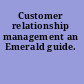 Customer relationship management an Emerald guide.