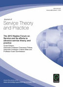 Journal of service theory and practice : the 2013 Naples Forum on Service and its efforts to advance service theory and practice /