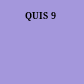 QUIS 9