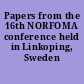 Papers from the 16th NORFOMA conference held in Linkoping, Sweden 2004