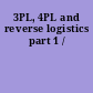 3PL, 4PL and reverse logistics part 1 /