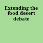 Extending the food desert debate