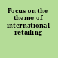 Focus on the theme of international retailing