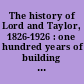 The history of Lord and Taylor, 1826-1926 : one hundred years of building for tomorrow