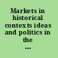 Markets in historical contexts ideas and politics in the modern world /