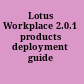 Lotus Workplace 2.0.1 products deployment guide /