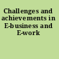 Challenges and achievements in E-business and E-work