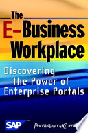 The e-business workplace discovering the power of enterprise portals /