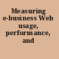 Measuring e-business Web usage, performance, and availability