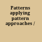 Patterns applying pattern approaches /