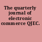 The quarterly journal of electronic commerce QJEC.